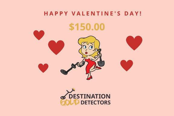 Valentine's Day Gift Card-Destination Gold Detectors