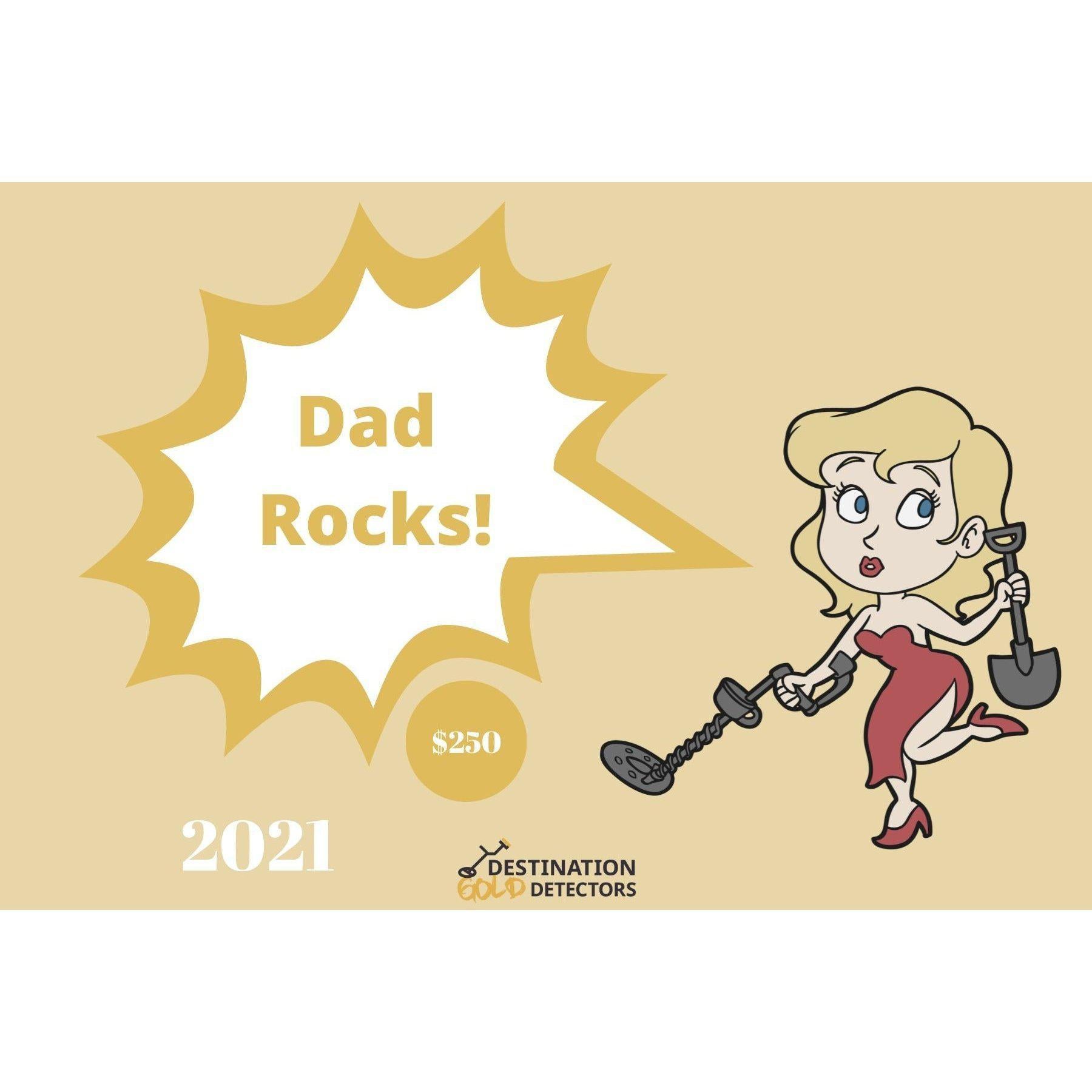 Dad Rocks 2021 Gift Card-Destination Gold Detectors