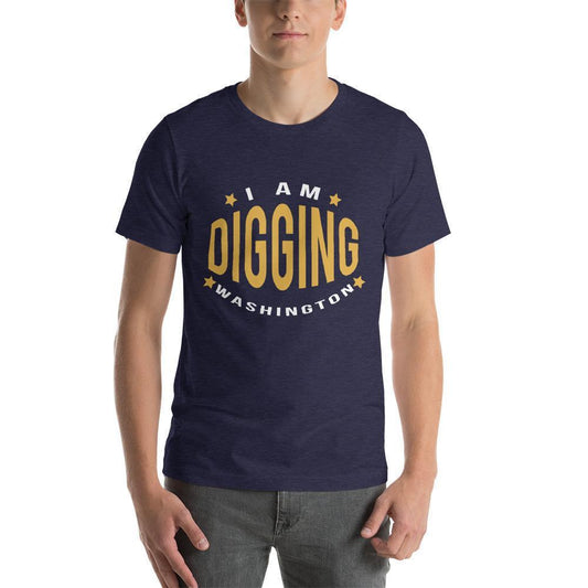 I Am Digging Washington Unisex Tee-Destination Gold Detectors