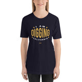 I am Digging California Unisex T-Shirt-Destination Gold Detectors
