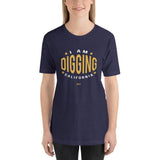 I am Digging California Unisex T-Shirt-Destination Gold Detectors