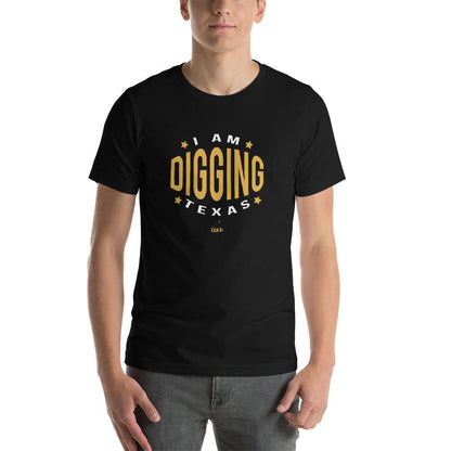 I am Digging Texas Unisex Tee-Destination Gold Detectors